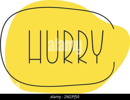 Organic shape speech bubble with hurry up text. Stock Vector