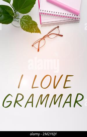 Inspiration mit dem Schild „I Love Grammar“. Geschäftsvorstellung der Bewunderung des Systems und der Sprachstruktur Stockfoto
