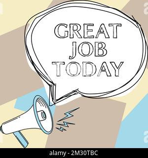 Schreiben mit Text Great Job Today. Ein Business-Showcase wurde verwendet, um jemanden für etwas zu loben, das er sehr gut gemacht hat Stockfoto