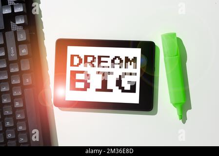 Konzeptionelle Darstellung Dream Big. Word for, um an etwas Wertvolles zu denken, das Sie erreichen möchten Stockfoto