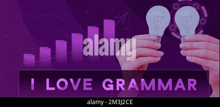 Ein Schild mit der Aufschrift "Ich liebe Grammatik", ein Business-Showcase-Akt der Bewunderung des Systems und der Struktur der Sprache Stockfoto