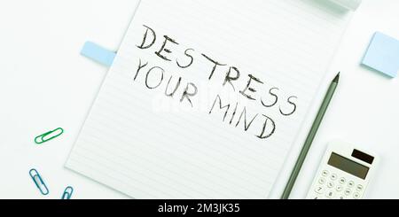 Sign Display Destress Your Mind, Business-Schaufenster, um geistige Spannung zu lösen, Stress zu verringern Stockfoto