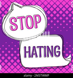 Mit der Hand schreibendes Schild Hör auf zu hassen. Ein Wort, das über Feindseligkeit und Aversion geschrieben wurde, die sich aus Angst, Wut oder Verletzungsgefühl ergeben Stockfoto