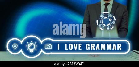 Konzeptionelle Beschriftung I Love Grammar. Geschäftsbegriffshandlung des Bewunderungssystems und der Sprachstruktur Stockfoto