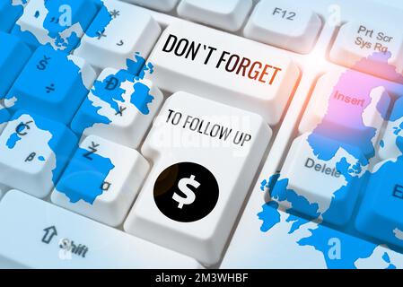 Textunterschrift Präsentation Denken Sie daran, nachzufassen. Geschäftliche Idee, jemanden zu bitten, die Verbindung zu pflegen und ein Abonnement abzuschließen Stockfoto