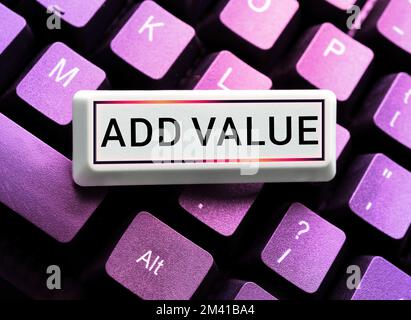 Konzeptionelle Beschriftung Mehrwert schaffen. Internetkonzept eine Verbesserung oder Ergänzung zu etwas, das mehr wert ist Stockfoto