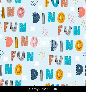 Babymuster mit Phrase - Dino-Spaß. Von Hand gezeichnetes, farbiges, sich wiederholendes Muster mit süßen Buchstaben im skandinavischen Stil. Stock Vektor