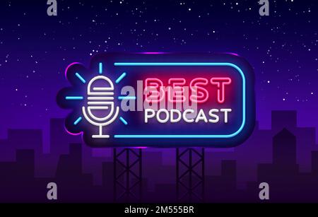 Podcast Neon-Zeichen-Vektor. Best Podcast Design-Vorlage Neon-Schild, helles Banner, Neon-Schild, nächtliche helle Werbung, helle Beschriftung. Vektor Stock Vektor