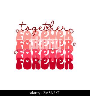 Retro groovy Valentinstag Zitat. Für immer zusammen. Vektordarstellung. Stock Vektor