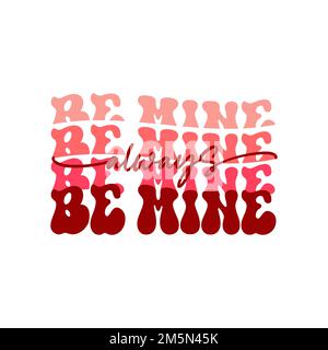 Retro groovy Valentinstag Zitat. Sei mein. Vektordarstellung. Stock Vektor
