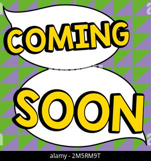 Textzeichen mit Anzeige in Kürze. Geschäftsansatz etwas wird in sehr kurzer Zeit passieren Stockfoto