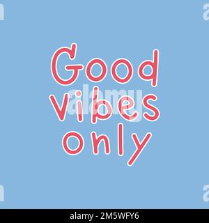 Gute Vibes, nur Typografie auf blauem Hintergrund Stock Vektor