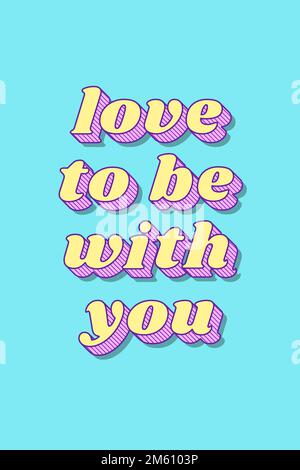 Ich liebe es, mit dir zusammen zu sein, mit deinem fabelhaften Vektor für Kalligrafieschriften Stock Vektor