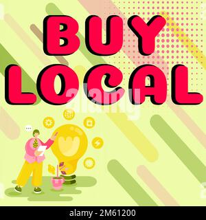 Handgeschriebener Text Lokal kaufen. Geschäftsansatz zur Bevormundung von Produkten, die originell oder nativ hergestellt wurden Stockfoto
