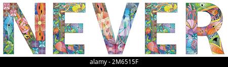 Handgemalte Kunstgestaltung. Zeichnungswort NIEMALS für T-Shirt-Design, Tattoo und andere Dekorationen Stock Vektor