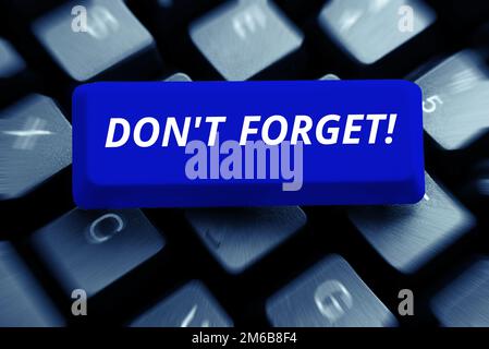 Textbeschriftung mit Nicht vergessen. Konzeptfoto, auf dem jemand gefragt wird, ob er mit anderen in Verbindung bleiben soll Stockfoto