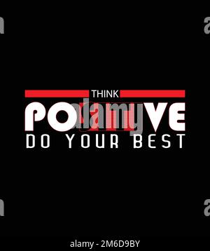 „Think positive Do Your Best“-Schriftzug für T-Shirt-Druck mit Grafikdesign Stock Vektor