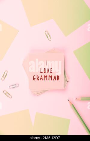 Textzeichen mit „I Love Grammar“. Begrifflicher Fotoakt des Bewunderungssystems und der Sprachstruktur Stockfoto