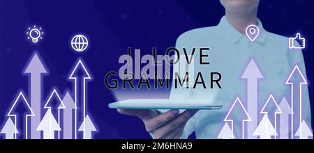 Textzeichen mit „I Love Grammar“. Geschäftsvorstellung der Bewunderung des Systems und der Sprachstruktur Stockfoto