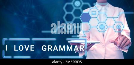 Inspiration mit dem Schild „I Love Grammar“. Unternehmerische Ideenakte der Bewunderung von System und Sprachstruktur Stockfoto