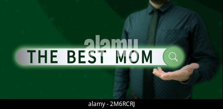 Konzeptionelle Bildunterschrift die beste Mutter. Business-Ansatz Wertschätzung für Ihre Mutter Liebe Gefühle Kompliment Stockfoto