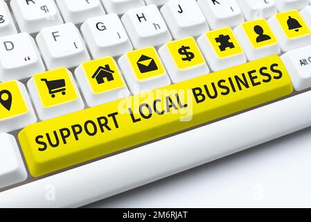 Schild mit der Aufschrift „Support Local Business“. Konzeptfotos steigern die Investitionen in Ihrem Land oder Ihrer Stadt Stockfoto