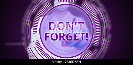 Textbeschriftung mit Nicht vergessen. Konzeptfoto, auf dem jemand gefragt wird, ob er mit anderen in Verbindung bleiben soll Stockfoto