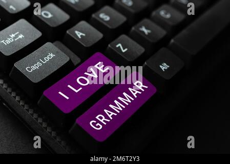 Textunterschrift mit I Love Grammar, Geschäftskonzept Akt der Bewunderung des Systems und der Struktur der Sprache Stockfoto