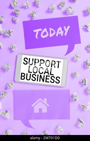 Text mit Inspiration Support Local Business. Geschäftsidee steigern Sie die Investitionen in Ihrem Land oder Ihrer Stadt Stockfoto