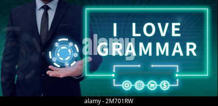 Schreiben Anzeige von Text Ich liebe Grammatik. Geschäftskonzept Akt der Bewunderung System und Struktur der Sprache Stockfoto