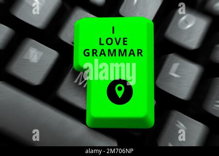 Konzeptionelle Darstellung Ich liebe Grammatik. Wort für Akt der Bewunderung des Systems und der Struktur der Sprache Stockfoto