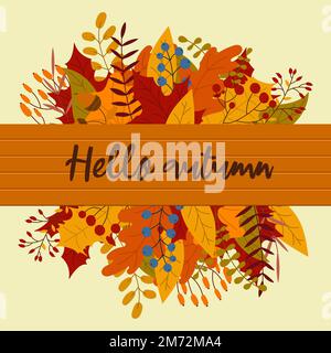 Hallo Herbstbriefe Postkarte. Herbstvektorbanner von Blättern und Zweigen. Herbstlaub und beliebte Blätter. Herbstdesign. Vektor-Illustration Stock Vektor
