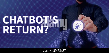 Zeichen, das Chatbot's Return anzeigt. Ein kommunizierendes Geschäftskonzeptionsprogramm verwendet eine Textschnittstelle und KI Stockfoto