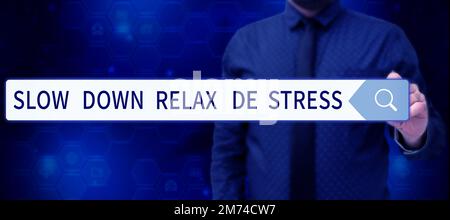 Textzeichen mit „Slow Down Relax De Stress“. Wort für "Pause machen" Stresspegel reduzieren Ruhe bewahren Stockfoto