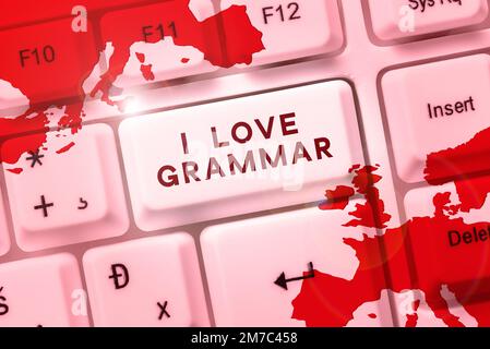 Inspiration mit dem Schild „I Love Grammar“. Begrifflicher Fotoakt des Bewunderungssystems und der Sprachstruktur Stockfoto