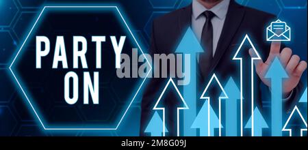 Inspiration mit „Sign Party On“. Das Internetkonzept sorgt dafür, dass Sie auch nach einem Vorfall immer eine tolle Zeit haben Stockfoto