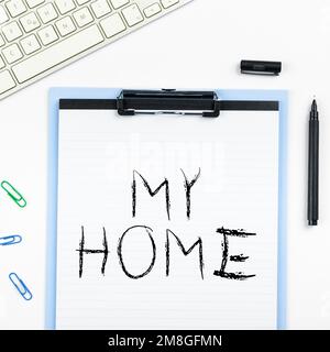 Schild mit der Aufschrift My Home, Business Idea Place, wo Sie sich wohlfühlen beim Kochen, Wohnen und Schlafen Stockfoto