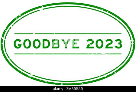 Grunge Green Auf Wiedersehen 2023 Wörter ovaler Gummidichtungsstempel auf weißem Hintergrund Stock Vektor
