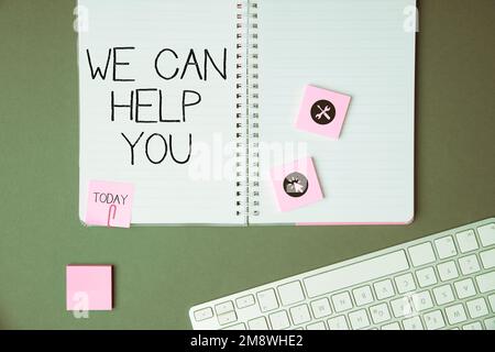 Schreiben und Anzeigen von Text Wir können Ihnen helfen. Business Approach Support Assistance bietet Kundenservice-Aufmerksamkeit Stockfoto