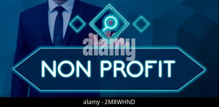 Konzeptionelle Anzeige - gemeinnützige Organisation. Geschäftsidee Art der Organisation, die keine Gewinne für ihre Eigentümer erwirtschaftet Stockfoto