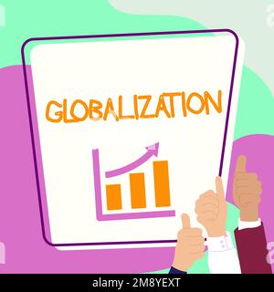 Begrifflicher Titel Globalisierung. Unternehmerischer Ansatz Entwicklung einer zunehmend integrierten Weltwirtschaft gekennzeichnet Stockfoto