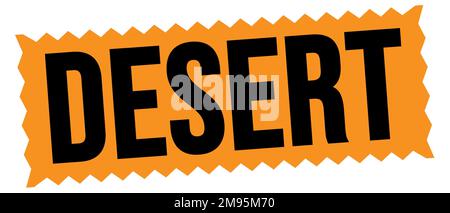 WÜSTENTEXT auf orangefarbenem, schwarzem Zickzack-Stempelschild. Stockfoto