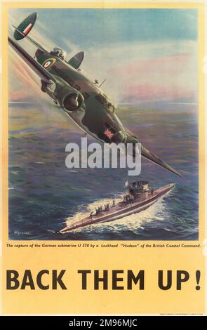 RAF Poster, Back Them Up!, zeigt die Gefangennahme des deutschen U-Boots U570 mit einem Lockheed Hudson-Flugzeug des britischen Küstenkommandos während des Zweiten Weltkriegs. Stockfoto