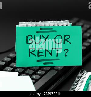 Schild mit der Anzeige Kaufen oder Mieten. Begriffliches Foto Zweifel daran, etwas zu besitzen, es zum Mieten zu bekommen Stockfoto