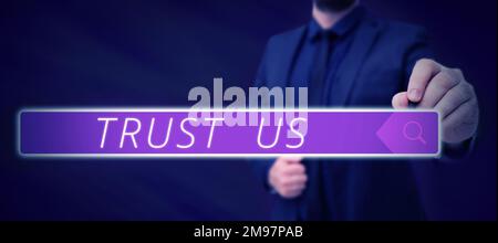 Handschriftliches Zeichen Vertrauen Sie uns. Geschäftsbeispiele, um zu glauben, dass jemand gut und ehrlich ist und nichts schadet Stockfoto