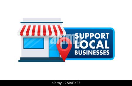 Unterstützung Lokaler Unternehmen. Lokale Produkte kaufen. Kleine Unternehmen Kaufen. Darstellung des Vektormaterials. Stock Vektor
