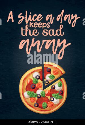 Kulinarisches Zitat A Slice A Day hält die traurige Pizzasymbole fern. Cartoon-Vektordarstellung mit inspirierendem Text Stock Vektor