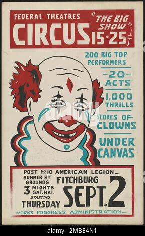 Zirkus, Fitchburg, MA [193-]. "Federal Theatres Circus - "The Big Show"...200 große Top-Performer - 20 Acts - 1.000 Thrills - Scores of Clowns - Under Canvas - Post No. 10 American Legion - Summer St. Grundstücke“. Das Federal Theatre Project, das von den USA ins Leben gerufen wurde Works Progress Administration im Jahr 1935 wurde entwickelt, um die Fähigkeiten von Theaterarbeitern zu erhalten und weiterzuentwickeln, sie mit öffentlicher Unterstützung wieder zu beschäftigen und um das Theater Tausenden in den Vereinigten Staaten zu bringen, die noch nie zuvor Live-Theateraufführungen gesehen hatten. Stockfoto