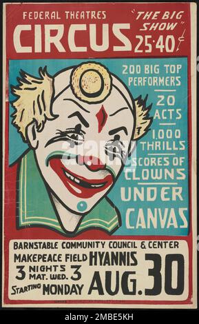 Circus, Hyannis, MA [193-]. 'Federal Theatres Circus - 'The Big Show'...200 große Top-Performer - 20 Acts - 1.000 Thrills - Scores of Clowns - Under Canvas - Barnstable Community Council &amp; Center - Makepeace Field'. Das Federal Theatre Project, das von den USA ins Leben gerufen wurde Works Progress Administration im Jahr 1935 wurde entwickelt, um die Fähigkeiten von Theaterarbeitern zu erhalten und weiterzuentwickeln, sie mit öffentlicher Unterstützung wieder zu beschäftigen und um das Theater Tausenden in den Vereinigten Staaten zu bringen, die noch nie zuvor Live-Theateraufführungen gesehen hatten. Stockfoto