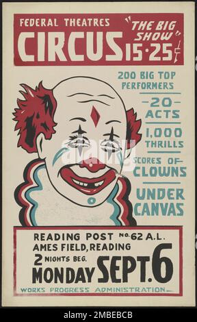 Zirkus, Reading, PA, [193-]. "Federal Theatres Circus - "The Big Show"...200 große Top-Performer - 20 Acts - 1.000 Thrills - Scores of Clowns - Under Canvas - Lesen von Post Nr. 62 A.L. Ames-Feld. Lesen. Das Federal Theatre Project, das von den USA ins Leben gerufen wurde Works Progress Administration im Jahr 1935 wurde entwickelt, um die Fähigkeiten von Theaterarbeitern zu erhalten und weiterzuentwickeln, sie mit öffentlicher Unterstützung wieder zu beschäftigen und um das Theater Tausenden in den Vereinigten Staaten zu bringen, die noch nie zuvor Live-Theateraufführungen gesehen hatten. Stockfoto